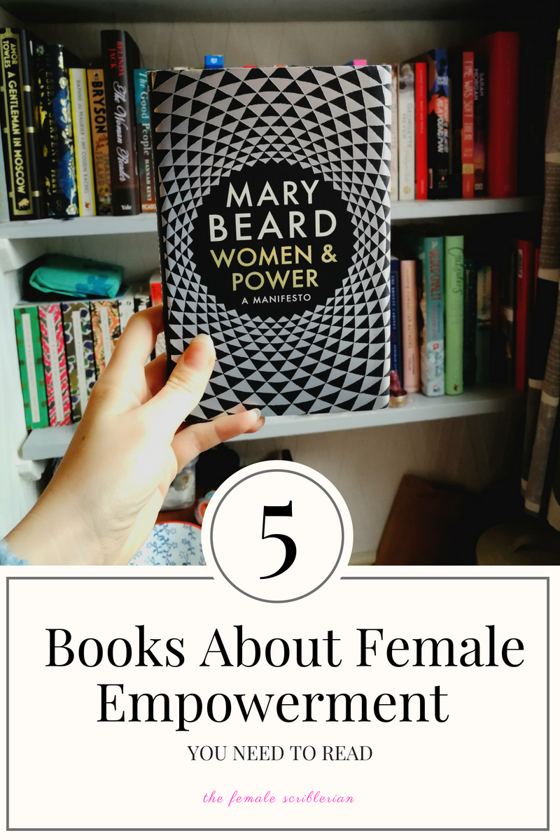 5 Books About Female Empowerment You Need To Read | The Female Scriblerian